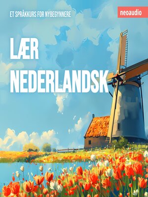 cover image of Språkkurs for nybegynnere, Lær nederlandsk (Uforkortet)